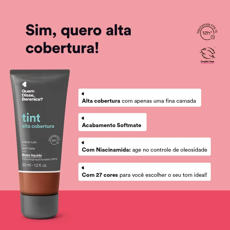 Base Líquida Tint Alta Cobertura Cor 210N Quem Disse, Berenice? 30ml