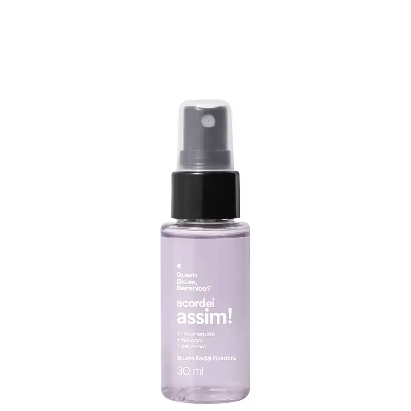 Bruma Facial Fixadora Acordei Assim Quem Disse, Berenice? 30ml